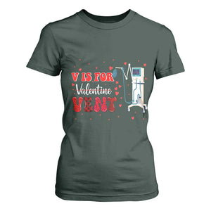 Valentine's Day T Shirt For Women V Is For Vent Respiratory Therapist Nurse Healthcare Worker TS09 Dark Forest Green Print Your Wear