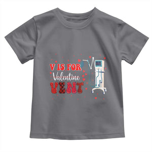 Valentine's Day Toddler T Shirt V Is For Vent Respiratory Therapist Nurse Healthcare Worker TS09 Charcoal Print Your Wear