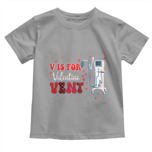 Valentine's Day Toddler T Shirt V Is For Vent Respiratory Therapist Nurse Healthcare Worker TS09 Sport Gray Print Your Wear