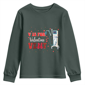 Valentine's Day Youth Sweatshirt V Is For Vent Respiratory Therapist Nurse Healthcare Worker TS09 Dark Forest Green Print Your Wear