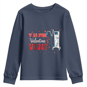 Valentine's Day Youth Sweatshirt V Is For Vent Respiratory Therapist Nurse Healthcare Worker TS09 Navy Print Your Wear