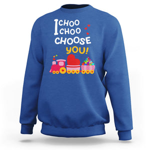 Valentine's Day Sweatshirt I Choo Choo Choose You Love Train Heart TS09 Royal Blue Printyourwear