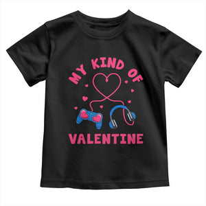 Valentine's Day Toddler T Shirt My Kind Of Valentine Gaming Gamer Men Boy Kid TS09 Black Print Your Wear