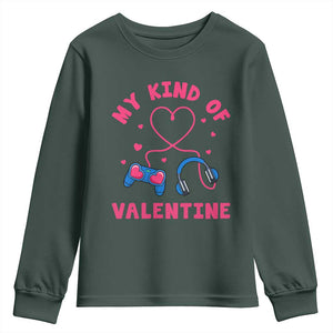 Valentine's Day Youth Sweatshirt My Kind Of Valentine Gaming Gamer Men Boy Kid TS09 Dark Forest Green Print Your Wear