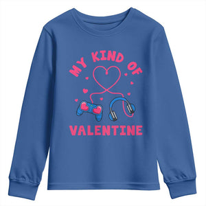 Valentine's Day Youth Sweatshirt My Kind Of Valentine Gaming Gamer Men Boy Kid TS09 Royal Blue Print Your Wear