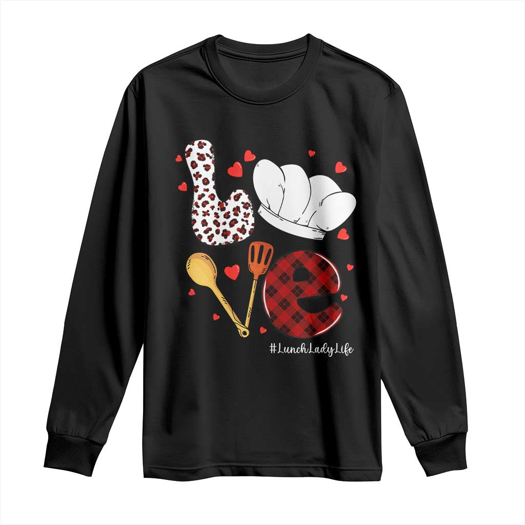 Valentine's Day Long Sleeve Shirt LOVE Lunch Lady Life TS09 Black Print Your Wear