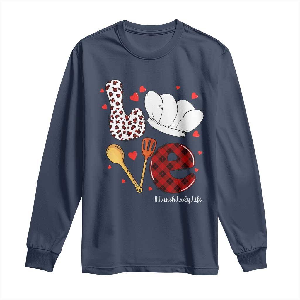 Valentine's Day Long Sleeve Shirt LOVE Lunch Lady Life TS09 Navy Print Your Wear