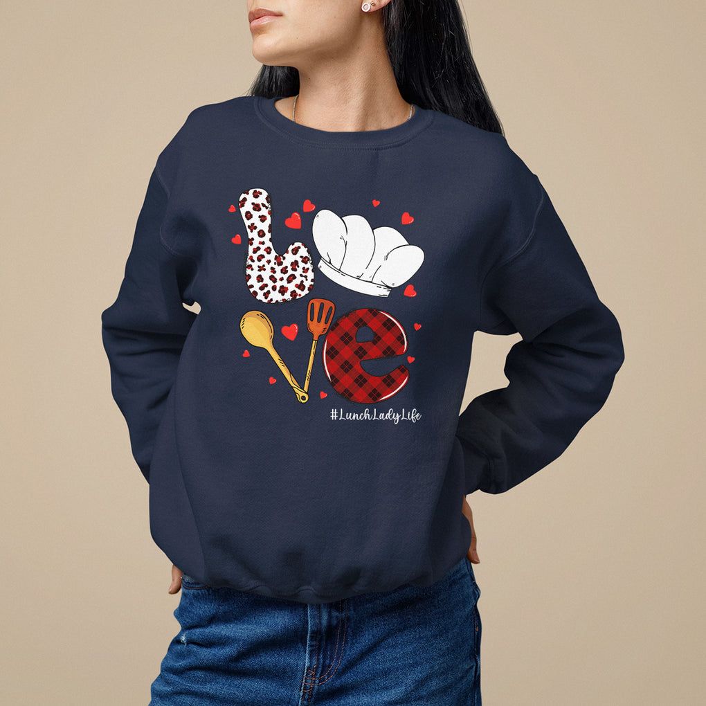 Valentine's Day Sweatshirt LOVE Lunch Lady Life TS09 Navy Printyourwear