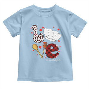 Valentine's Day Toddler T Shirt LOVE Lunch Lady Life TS09 Light Blue Print Your Wear