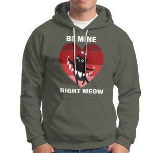 Valentine's Day Hoodie Be Mine Right Meow Funny Cat Lover TS09 Military Green Printyourwear