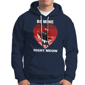 Valentine's Day Hoodie Be Mine Right Meow Funny Cat Lover TS09 Navy Printyourwear