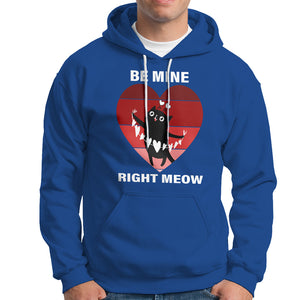 Valentine's Day Hoodie Be Mine Right Meow Funny Cat Lover TS09 Royal Blue Printyourwear