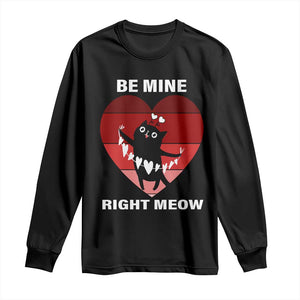 Valentine's Day Long Sleeve Shirt Be Mine Right Meow Funny Cat Lover TS09 Black Print Your Wear