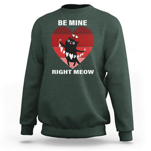 Valentine's Day Sweatshirt Be Mine Right Meow Funny Cat Lover TS09 Dark Forest Green Printyourwear