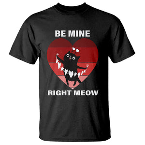 Valentine's Day T Shirt Be Mine Right Meow Funny Cat Lover TS09 Black Printyourwear