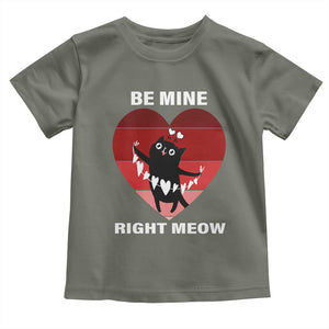 Valentine's Day Toddler T Shirt Be Mine Right Meow Funny Cat Lover TS09 Military Green Print Your Wear