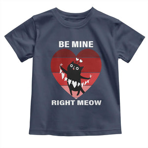 Valentine's Day Toddler T Shirt Be Mine Right Meow Funny Cat Lover TS09 Navy Print Your Wear