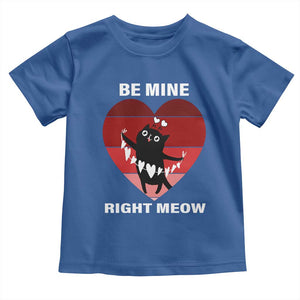 Valentine's Day Toddler T Shirt Be Mine Right Meow Funny Cat Lover TS09 Royal Blue Print Your Wear