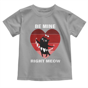 Valentine's Day Toddler T Shirt Be Mine Right Meow Funny Cat Lover TS09 Sport Gray Print Your Wear