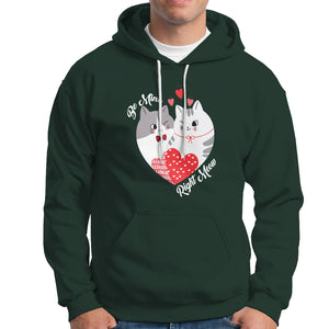 Valentine's Day Hoodie Be Mine Right Meow Funny Cat Lover TS09 Dark Forest Green Printyourwear