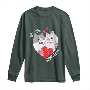 Valentine's Day Funny Cat Lover Long Sleeve Shirt Be Mine Right Meow TS09 Dark Forest Green Print Your Wear