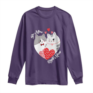 Valentine's Day Funny Cat Lover Long Sleeve Shirt Be Mine Right Meow TS09 Purple Print Your Wear