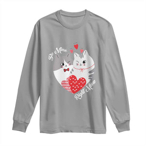 Valentine's Day Funny Cat Lover Long Sleeve Shirt Be Mine Right Meow TS09 Sport Gray Print Your Wear