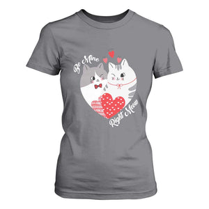 Valentine's Day Funny Cat Lover T Shirt For Women Be Mine Right Meow TS09 Charcoal Print Your Wear