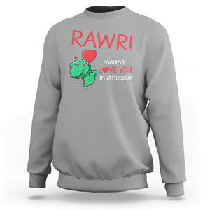 Valentine's Day Sweatshirt Rawr Means Love You in Dinosaur Cute Heart Ballon TS09 Sport Gray Printyourwear