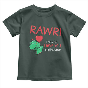 Valentine's Day Toddler T Shirt Rawr Means Love You in Dinosaur Cute Heart Ballon TS09 Dark Forest Green Print Your Wear