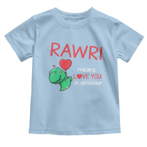 Valentine's Day Toddler T Shirt Rawr Means Love You in Dinosaur Cute Heart Ballon TS09 Light Blue Print Your Wear