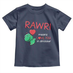 Valentine's Day Toddler T Shirt Rawr Means Love You in Dinosaur Cute Heart Ballon TS09 Navy Print Your Wear