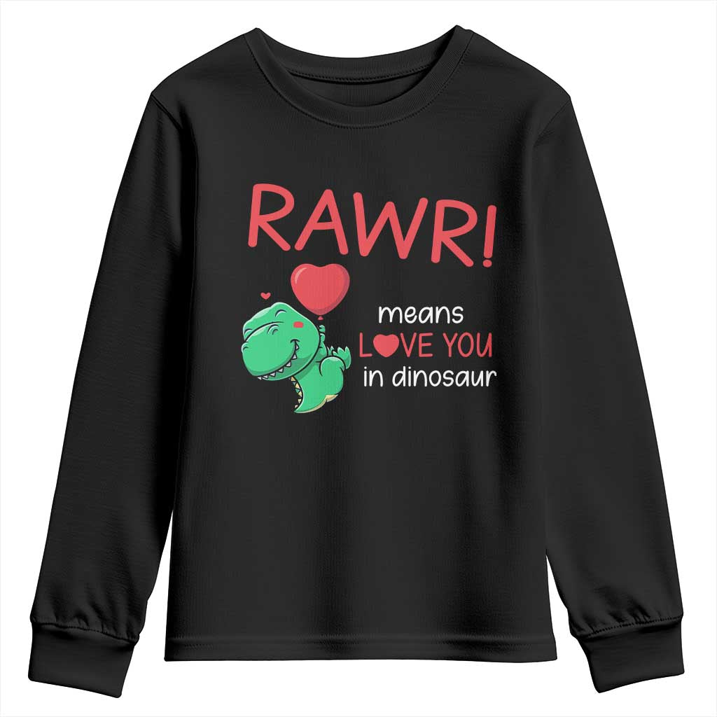 Valentine's Day Youth Sweatshirt Rawr Means Love You in Dinosaur Cute Heart Ballon TS09 Black Print Your Wear