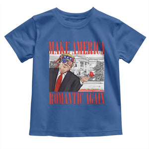 Funny Valentine's Day Trump Toddler T Shirt Make America Romantic Again TS09 Royal Blue Print Your Wear