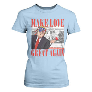 Funny Valentine's Day Trump T Shirt For Women Make Love Great Again TS09 Light Blue Print Your Wear