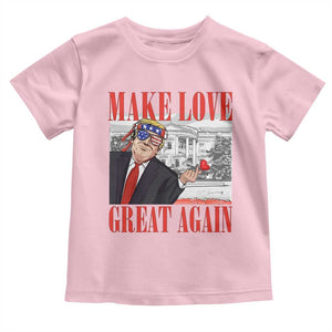 Funny Valentine's Day Trump Toddler T Shirt Make Love Great Again TS09 Light Pink Print Your Wear