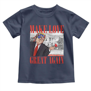 Funny Valentine's Day Trump Toddler T Shirt Make Love Great Again TS09 Navy Print Your Wear