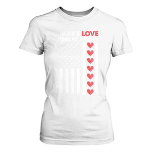 Funny Trump Valentine's Day Patriotic T Shirt For Women Make Love Great Again TS09 White Print Your Wear