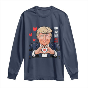 Funny Valentine's Day Trump Long Sleeve Shirt My Love For You Isn't Fake News TS09 Navy Print Your Wear