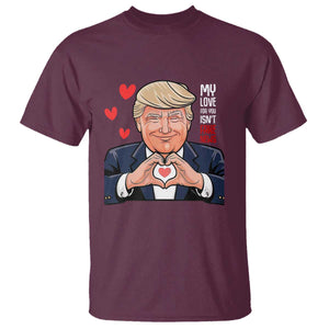 Funny Valentine's Day Trump T Shirt My Love For You Isn't Fake News TS09 Maroon Print Your Wear