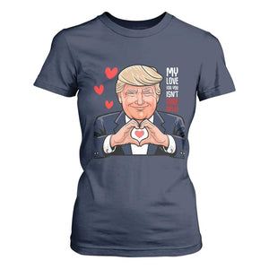 Funny Valentine's Day Trump T Shirt For Women My Love For You Isn't Fake News TS09 Navy Print Your Wear