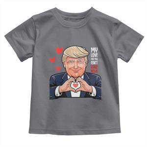 Funny Valentine's Day Trump Toddler T Shirt My Love For You Isn't Fake News TS09 Charcoal Print Your Wear