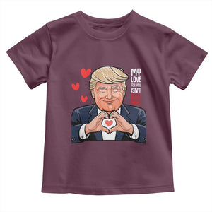 Funny Valentine's Day Trump Toddler T Shirt My Love For You Isn't Fake News TS09 Maroon Print Your Wear