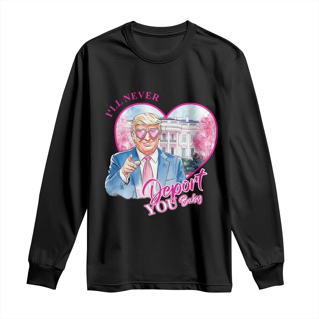 Funny Valentine's Day Trump Long Sleeve Shirt I'll Never Deport You TS09 Black Print Your Wear