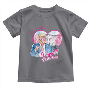 Funny Valentine's Day Trump Toddler T Shirt I'll Never Deport You TS09 Charcoal Print Your Wear