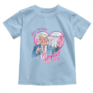 Funny Valentine's Day Trump Toddler T Shirt I'll Never Deport You TS09 Light Blue Print Your Wear