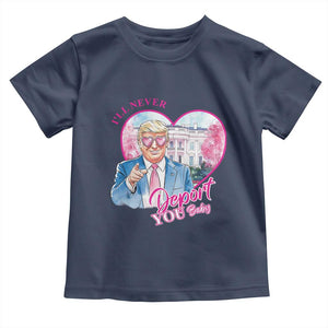 Funny Valentine's Day Trump Toddler T Shirt I'll Never Deport You TS09 Navy Print Your Wear