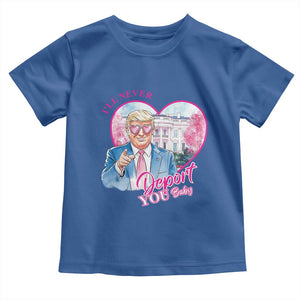 Funny Valentine's Day Trump Toddler T Shirt I'll Never Deport You TS09 Royal Blue Print Your Wear