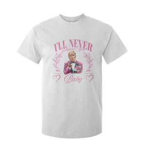 Funny Valentine's Day Trump T Shirt For Kid I'll Never Deport You Pink Trump TS09 White Print Your Wear