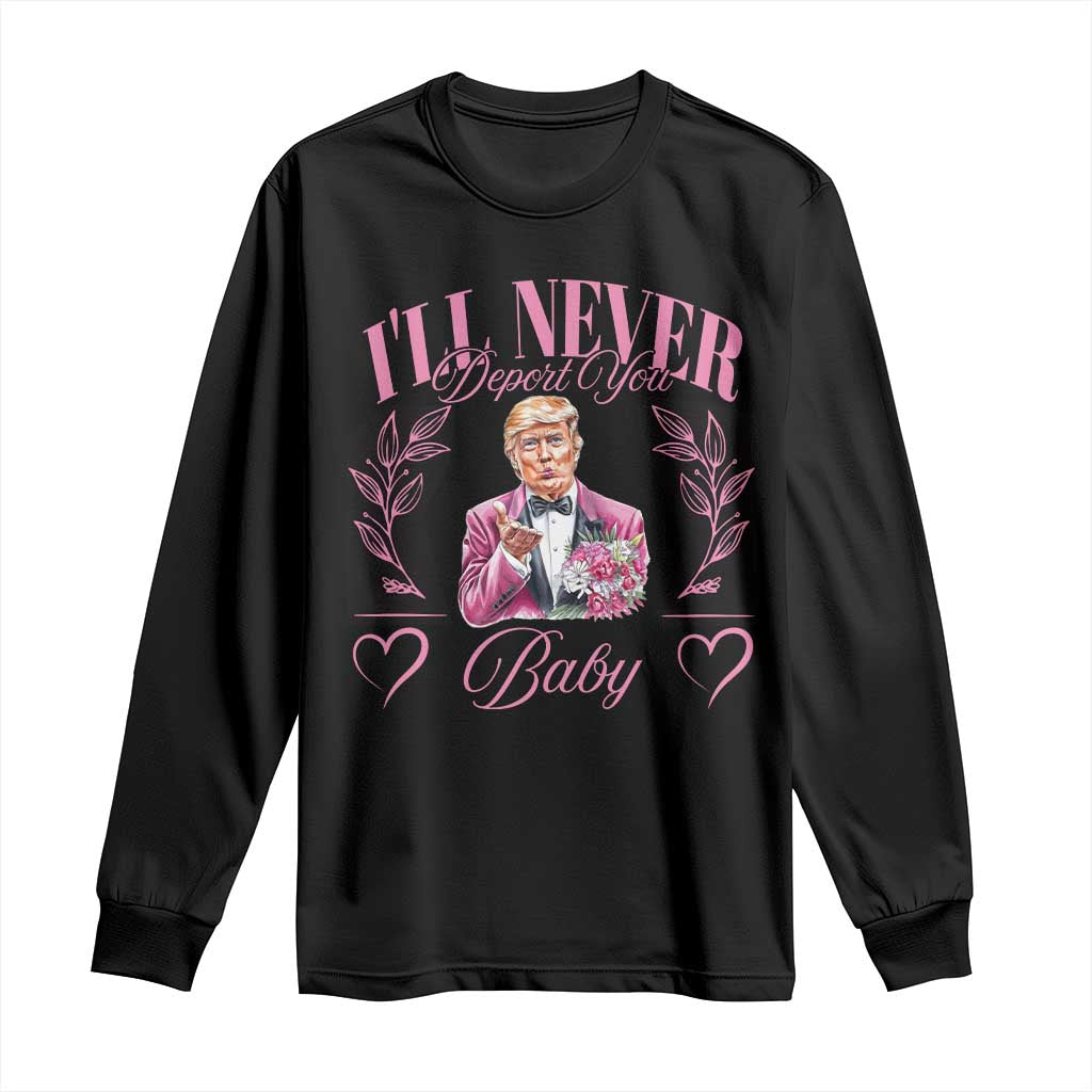 Funny Valentine's Day Trump Long Sleeve Shirt I'll Never Deport You Pink Trump TS09 Black Print Your Wear